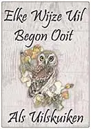 Spreukenbordje Elke wijze uil 